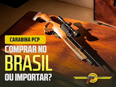 Carabina PCP: Comprar no Brasil ou Importar?